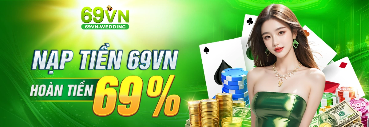 Nạp 69VN Hoàn 69%