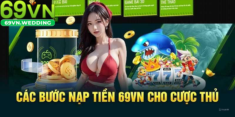 Hướng dẫn nạp tiền 69VN với 3 phương thức ưa chuộng