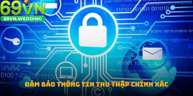 Thông tin phải được thu thập một cách chính xác