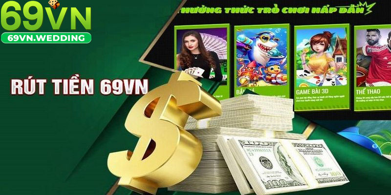 Rút tiền 69VN thực hiện nhanh chóng chỉ với 1 phút