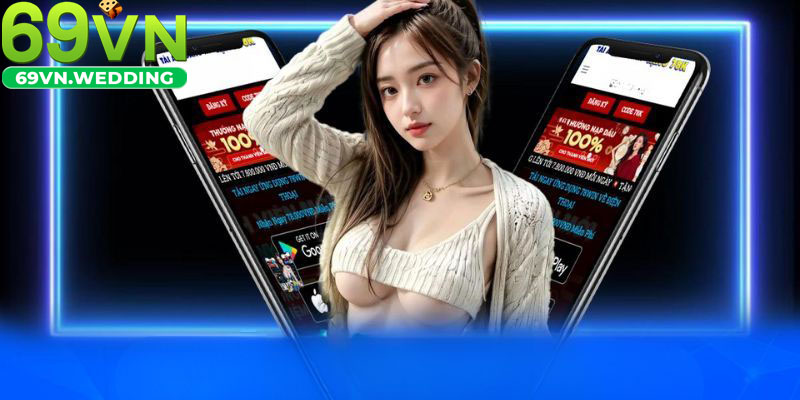 Lợi ích khi tải app 69VN