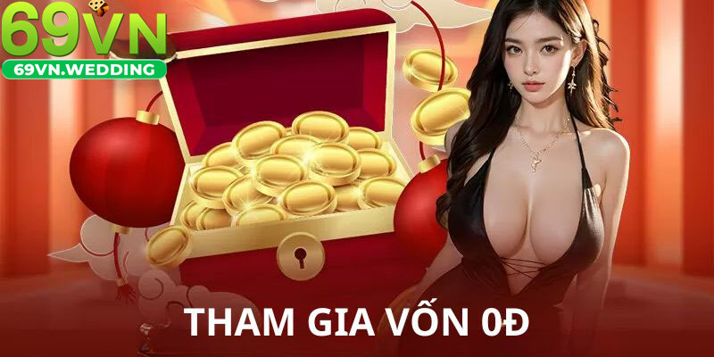 Tham gia với vốn 0 đồng