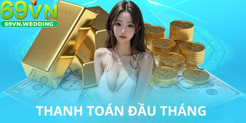 Tiền hoa hồng của đại lý 69VN được thanh toán đầu tháng